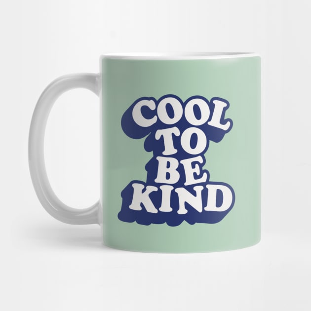 Cool to Be Kind in Green Blue and White by MotivatedType